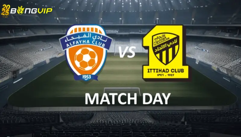 Tỷ lệ kèo và phân tích soi kèo Al-Ittihad FC vs Al-Fayha