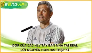 Dớp của các HLV Tây Ban Nha tại Real