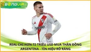 Real chi hơn 72 triệu USD mua thần đồng Argentina