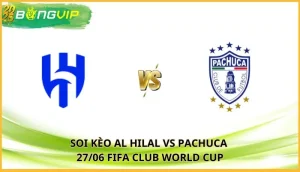 Soi kèo Al Hilal vs Pachuca