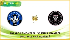 soi kèo CF Montreal vs Inter Miami CF