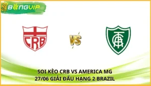 soi kèo CRB vs America MG