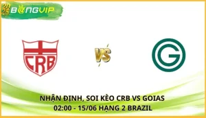 Soi kèo CRB vs Goias