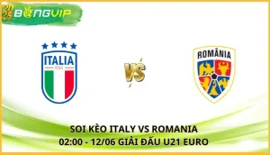 Soi kèo Italy vs Romania